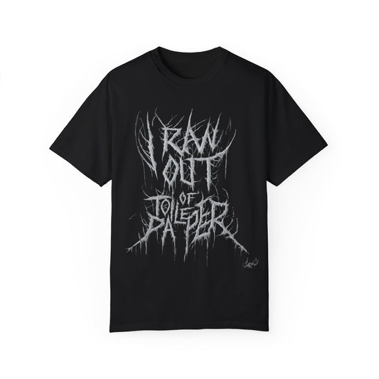 I ran out of toilet paper metal logo shirt