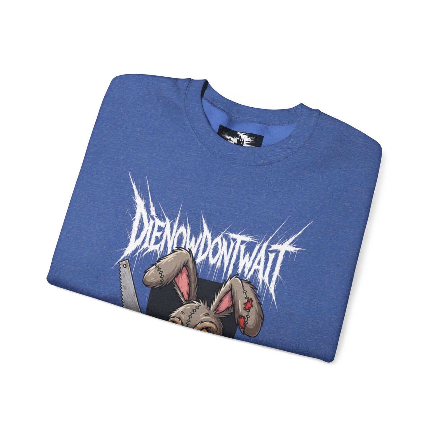 Die Now, Don't Wait Sweatshirt - NotSoCuddly Collection