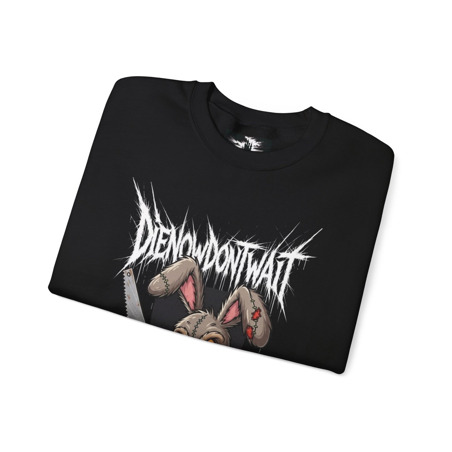 Die Now, Don't Wait Sweatshirt - NotSoCuddly Collection